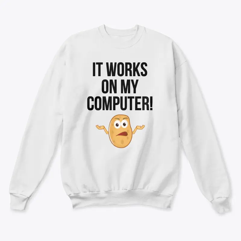 It works on my computer t-shirt